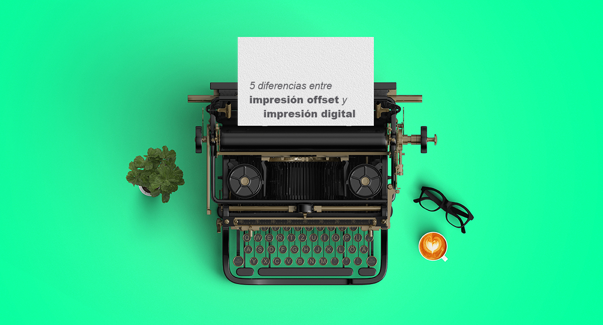 5 diferencias entre impresión digital e impresión offset - máquina de escribir - Development Media